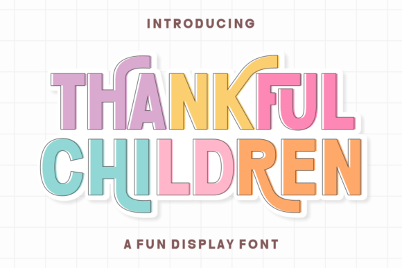 Thankful Children: A Display Font That Makes Joy Instantly Readable